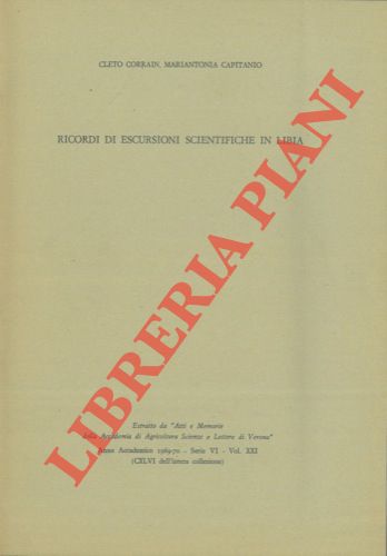 CORRAIN C. - CAPITANIO M. A. - - Ricordi di escursioni scientifiche in Libia.