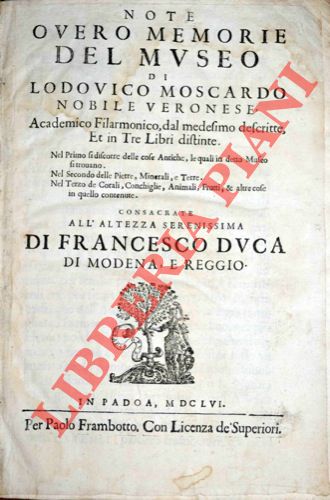 MOSCARDO Lodovico - - Note overo memorie del Museo di Lodovico Moscardo ... dal medesimo descritte, et in Tre Libri distinte...