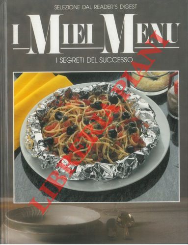 - - I segreti del successo. (I miei menu).