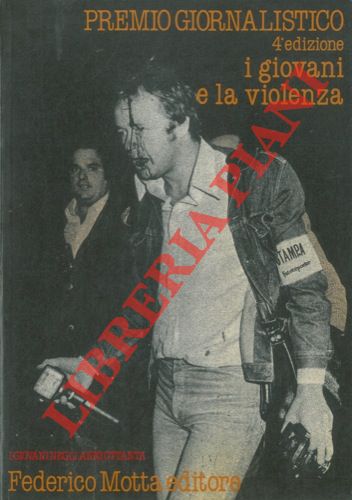 - - I giovani e la violenza. Premio giornalistico. I giovani negli anni ottanta. Quarta edizione.