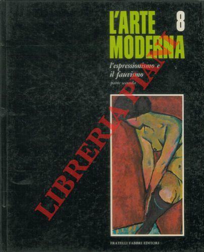 - - L' arte moderna 8.  L' esperssionismo e il fauvismo parte seconda.