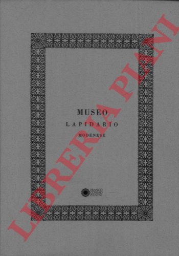 MALMUSI Carlo - - Museo Lapidario Modenese.