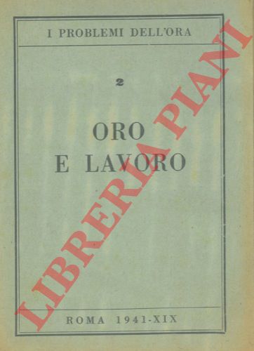 - - Oro e lavoro.