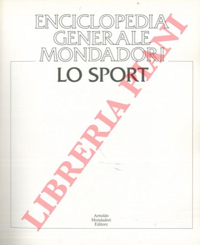 - - Enciclopedia Generale Mondadori. Lo sport.