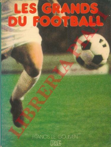 LE GOULVEN Franois - - Les grands du football.