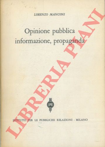 MANCONI Lorenzo - - Opinione pubblica informazione, propaganda.