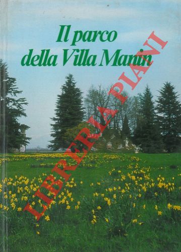 RIZZI Aldo - QUERINI Riccardo - FORNACIARI Giovanni - - Il parco della Villa Manin.