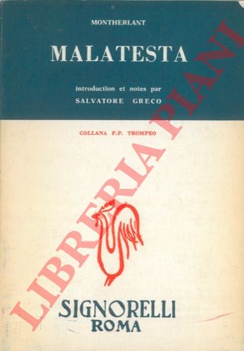 MONTHERLANT Henry de - - Malatesta. Introduction et notes par Salvatore Greco.