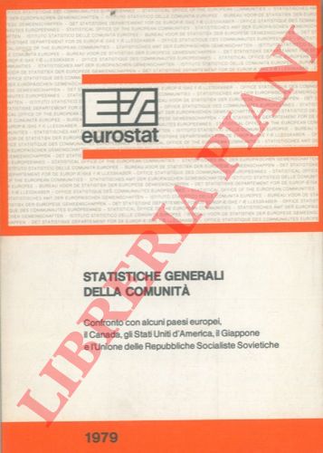 - - Statistiche generali della Comunit. Confronto con alcuni Paesi europei, il Canada, gli Stati Uniti d'America, il Giappone e l'Unione delle Repubbliche Socialiste Sovietiche. Diciassettesima edizione.