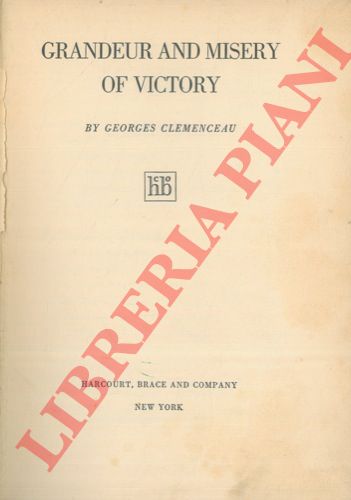 CLEMENCEAU Georges - - Grandeur and Misery of Victory.