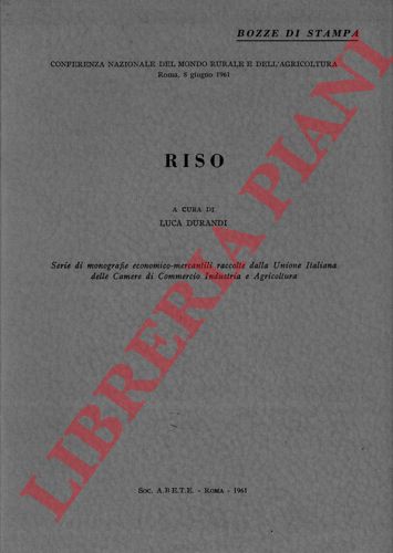 (DURANDI Luca) - - Conferenza Nazionale del Mondo Rurale e dell'Agricoltura. Roma, 8 giugno 1961. Riso.