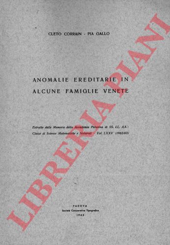 CORRAIN Cleto - GALLO Pia - - Anomalie ereditarie in alcune famiglie venete.