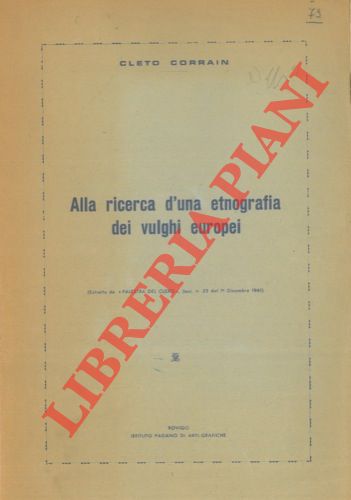 CORRAIN Cleto - - Alla ricerca d'una etnografia dei vulghi europei.