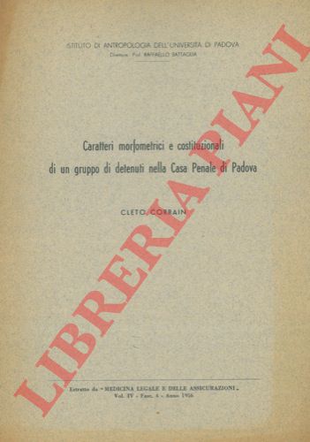 CORRAIN Cleto - - Caratteri morfometrici e costituzionali di un gruppo di detenuti nella Casa Penale di Padova.
