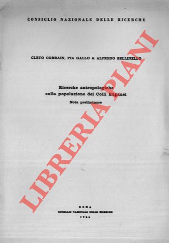 CORRAIN Cleto - GALLO Pia - BELLINELLO Alfredo - - Ricerche antropologiche sulla popolazione dei Colli Euganei. Nota preliminare.