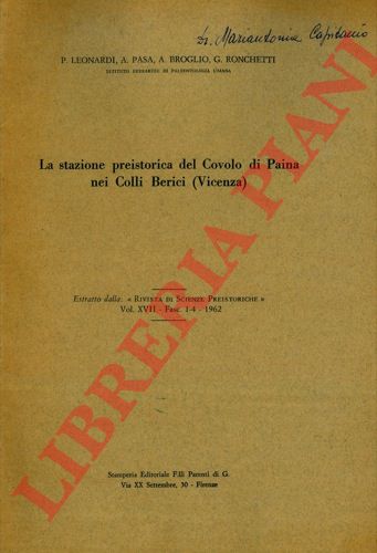 LEONARDI P. - PASA A. - BROGLIO A. - RONCHETTI G. - - La stazione preistorica del Covolo di Paina nei Colli Berici (Vicenza) .