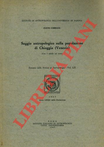CORRAIN Cleto - - Saggio antropologico sulla popolazione di Chioggia (Venezia) .