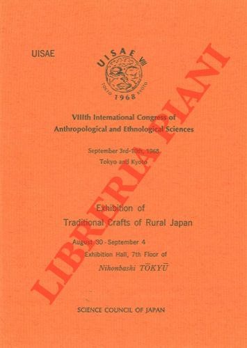 - - Exhibition of Traditional Crafts of Rural Japan. VIIIth International Congress of Anthropologica and Ethnological Sciences.