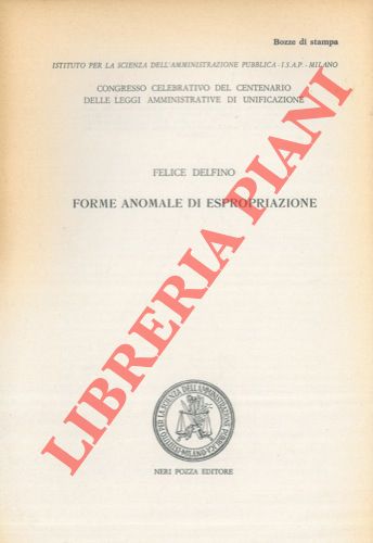 DELFINO Felice - - Forme anomale di espropriazione.