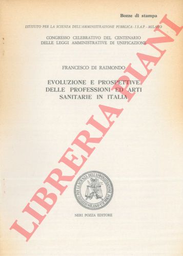 DI RAIMONDO Francesco - - Evoluzione e prospettive delle professioni ed arti sanitarie in Italia.