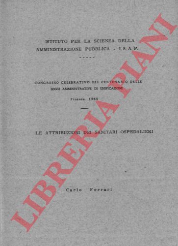 FERRARI Carlo - - Le attribuzioni dei sanitari ospedalieri.
