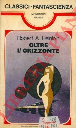 HEILEIN Robert A. - - Oltre l'orizzonte.