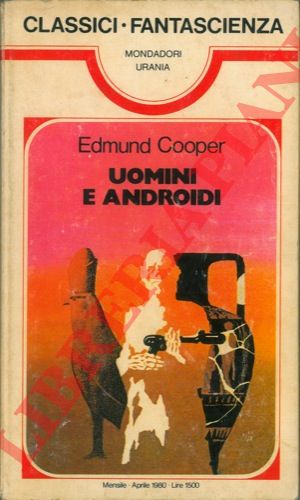 COOPER Edmund - - Uomini e androidi.