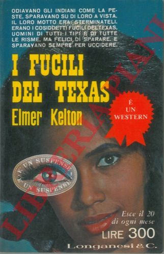 KELTON Elmer - - I fucili del Texas.