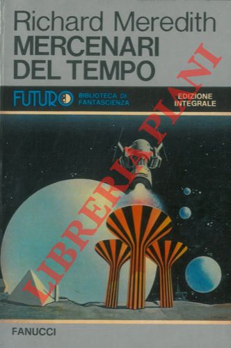 MEREDITH Richard - - Mercenari del tempo.