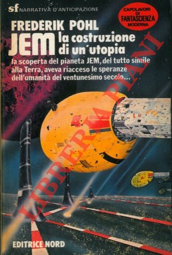 POHL Frederik Jem - - La costruzione di un'utopia.