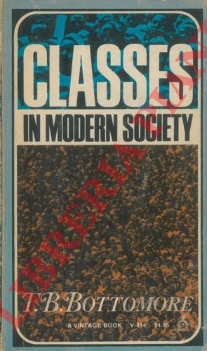 BOTTOMORE T.B. - - Classes in modern society.