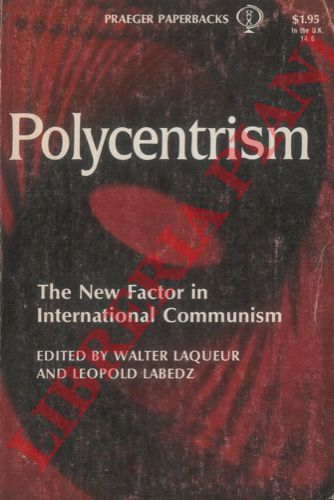 LAQUER Walter - LABEDZ Leopold - - Polycentrism. The New Factor in Internetional Communism.