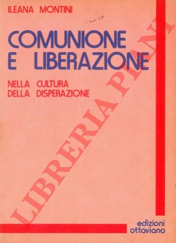 MONTINI Ileana - - Comunicazione e liberazione nella cultura della disperazione.