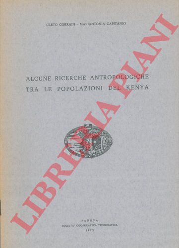 CORRAIN Cleto -CAPITANIO Mariantonia -  - Alcune ricerche antropologiche tra le popolazioni del Kenya.