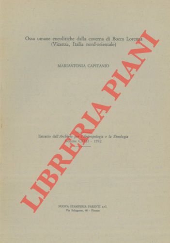 CAPITANIO Mariantonia - - Ossa umane eneolitiche della caverna di Bocca Lorenza (Vicenza, Italia nord-orientale)