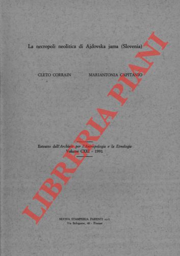 CAPITANIO Mariantonia - CORRAIN Cleto - - La necropoli neolitica di Ajdovska Jama (Slovenia)
