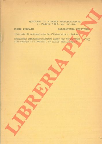 CAPITANIO Mariantonia - CORRAIN Cleto - - Recherches immunoematologiques parmi les populations d'origine Grecque et Albaneise, en Italie Meridionale