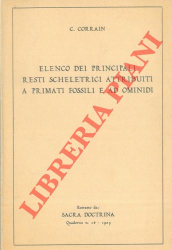 CORRAIN Cleto - - Elenco dei principali resti scheletrici attribuiti a primati fossili e ad ominidi.