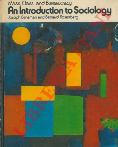 ROSENBERG Bernard  -BENSMAN Joseph - - An Introduction to Sociology.