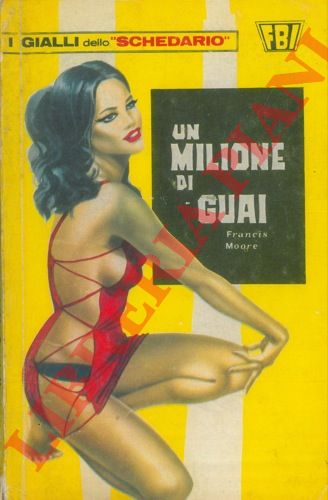 MOORE Francis - - Un milione di guai.