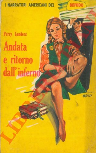 LANDERS Perry - - Andata e ritorno dall' inferno.