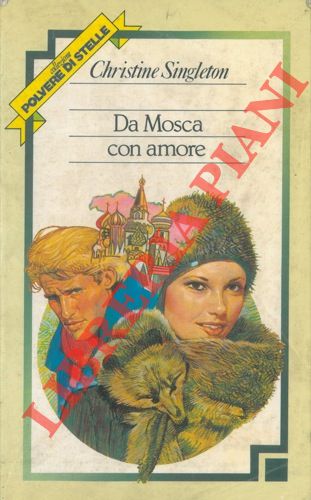 SINGLETON Christine - - Da Mosca con amore.