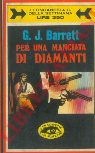 BERRET  G.J. - - Per una manciata di diamanti.