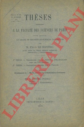 LE DANTEC Felix - - Recherches sur la digestion intracellulaire chez les Protozoaires.