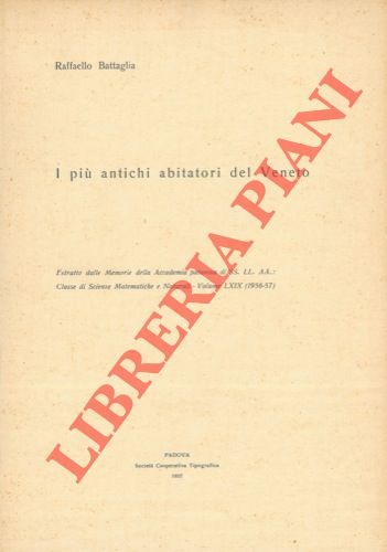 BATTAGLIA Raffaello - - I pi antichi abitatori del Veneto.