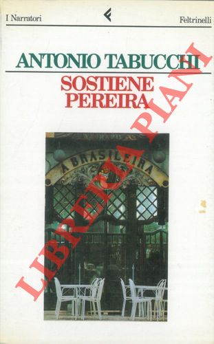 TABUCCHI Antonio - - Sostiene Pereira.
