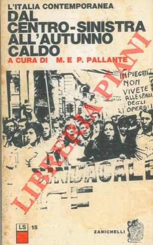 (PALLANTE Maurizio & Pierluigi) - - Dal centro-sinistra all'autunno caldo.