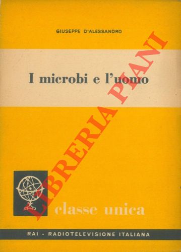D'ALESSANDRO Giuseppe - - I microbi e l'uomo.