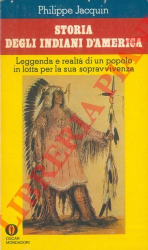JACQUIN Philippe - - Storia degli Indiani d'America.