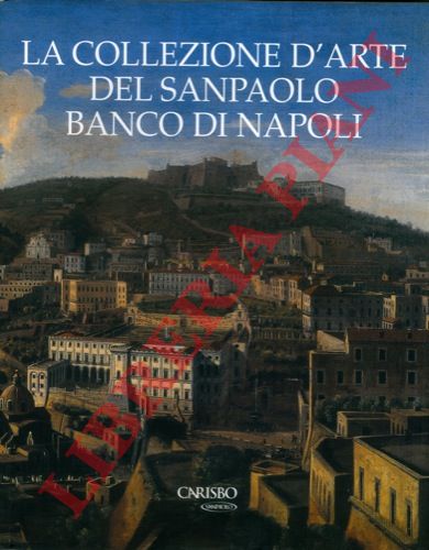 (COLIVA Anna) - - La collezione d'arte del Sanpaolo Banco di Napoli.
